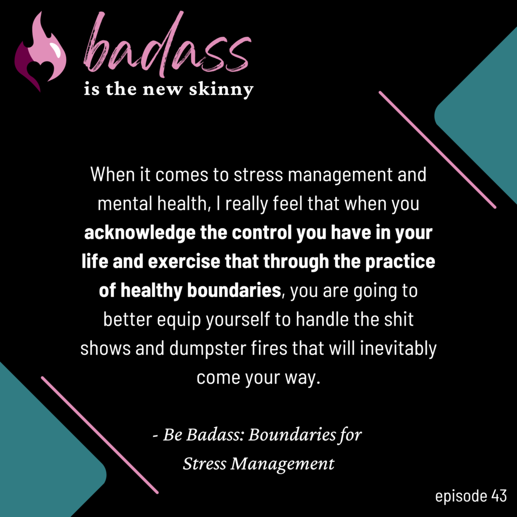 043 | Be Badass: Boundaries for Stress Management
